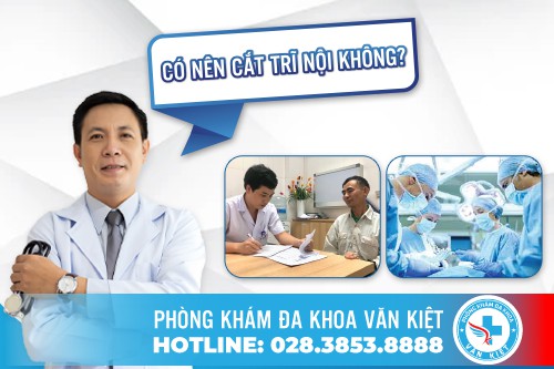 Có nên cắt trĩ nội không?