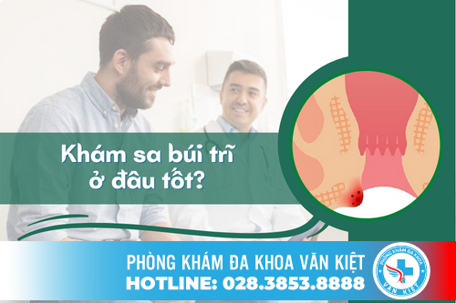 Địa chỉ khám sa búi trĩ ở đâu tốt nhất TPHCM