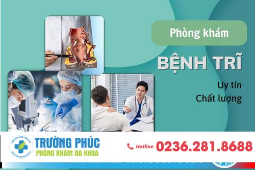BỆNH VIỆN BỆNH TRĨ Đà Nẵng - ĐỊA CHỈ KHÁM CHỮA BỆNH TRĨ UY TÍN NHẤT